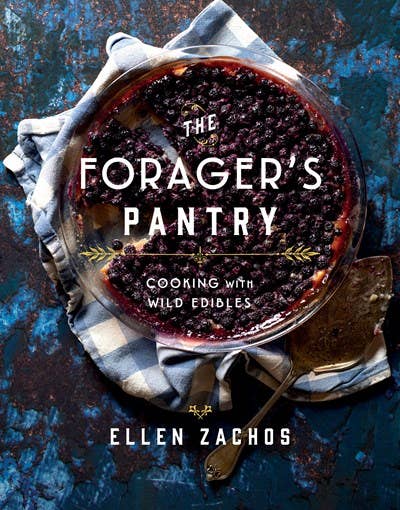 The Forager's Pantry: Cooking with Wild Edibles - Gibbs Smith