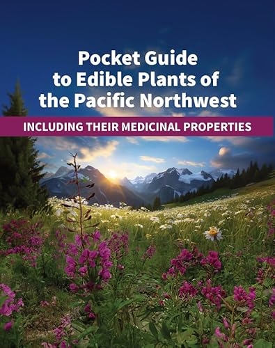 Pocket Guide to Edible Plants of the Pacific Northwest - Dawn Trammell