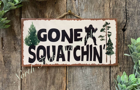 Gone Squatchin, Bigfoot Sign, 6"x12" - North Fork Mercantile