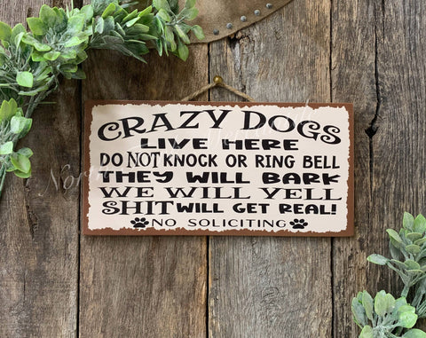Crazy Dogs Live Here, 6"x12" - North Fork Mercantile