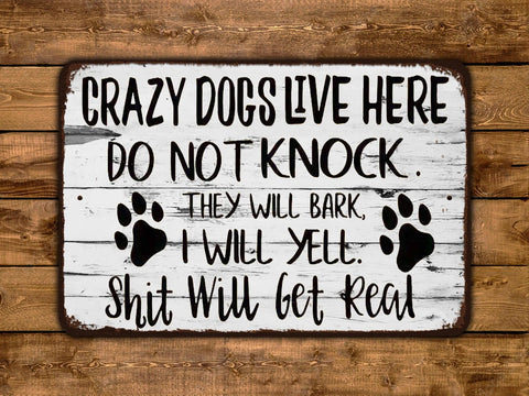 Crazy Dogs Live Here Do Not Knock, 8"x12", Aluminum Sign - Game Time Prints