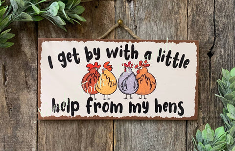 I Get By With A Little Help From My Hens, 6"x12" - North Fork Mercantile