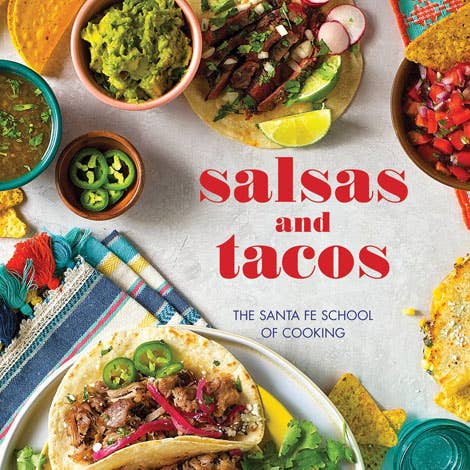 Salsas and Tacos: The Santa Fe School of Cooking Cookbook - Gibbs Smith