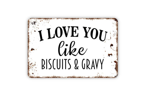 8"x12" I Love You Like Biscuits and Gravy Sign w/Holes - Black Hills Wildwoods