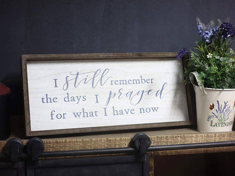 Wooden Sign with Inspired Quote "I Still Remember the Days..." - Paris Loft Inc