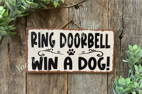 Ring Doorbell Win A Dog, 6"x12" - North Fork Mercantile