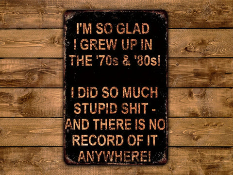 Grew Up In The 70's And 80's, 8x12in Metal Sign - Game Time Prints