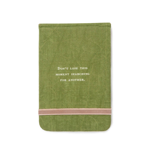 Don't Lose This Moment Fabric Notebook, 5.5"x3.5" - Sugarboo & Co