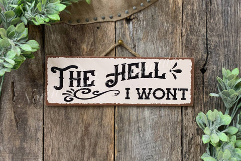 The Hell I Won't, 4"x12" - North Fork Mercantile