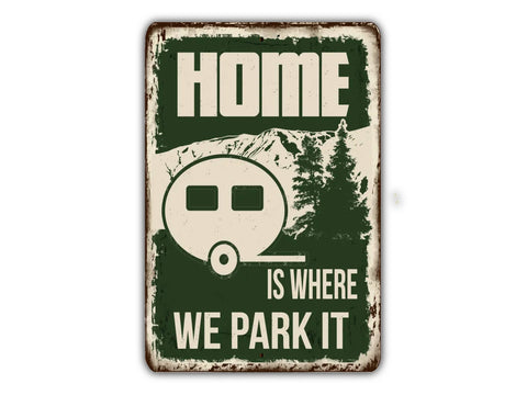 Home Is Where We Park It, 8x12in Metal Sign - Game Time Prints