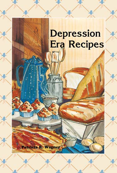 Depression Era Recipes - AdventureKEEN
