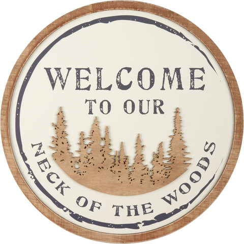 Welcome To Our Neck Of The Woods Wall Decor - Primitives by Kathy