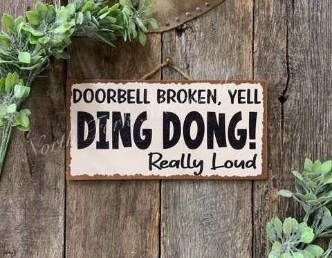 Doorbell Broken, Yell Ding Dong Really Loud, 6"x12" - North Fork Mercantile