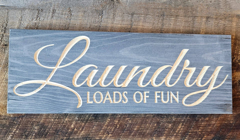 Laundry Loads of Fun Sign - Knotty Pine Woodworks