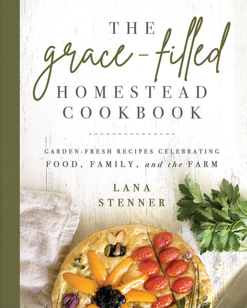 The Grace-Filled Homestead Cookbook - Harvest House Publishers Gift & Specialty Books