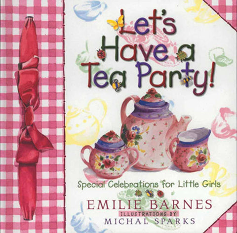 Let's Have a Tea Party: Hardcover - Harvest House Publishers