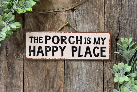 The Porch Is My Happy Place, 4"x12" - North Fork Mercantile