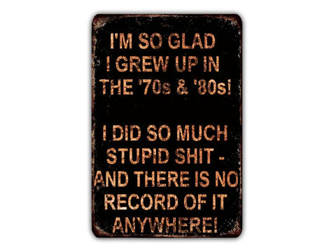 Grew Up In The 70's And 80's, 8x12in Metal Sign - Game Time Prints