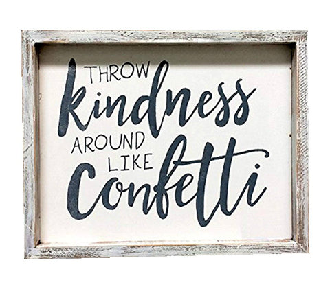 Wood Framed Wall Sign "Throw Kindness Around like Confetti", 10 x 8 in - Paris Loft Inc